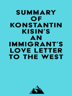 cover image of Summary of Konstantin Kisin's an Immigrant's Love Letter to the West